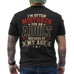 I’m Often Mistaken for an Adult Because of My Age Funny ON BACK T-Shirt
