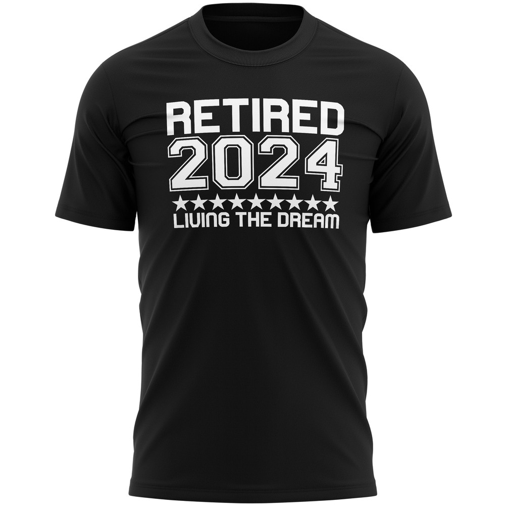 Retired 2024 T Shirt Mens Living The Dream Gift Retirement Top Tee Grandad Dad