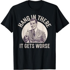 Funny Sarcastic Humor T-Shirt