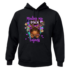 Minding My Own Business Graphic T-Shirt / Hoodie / Sweatshirt Unisex Women Men