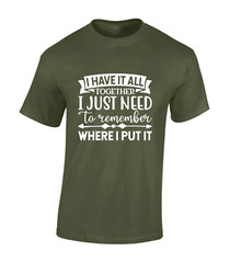 I HAVE IT ALL TOGETHER MENS T SHIRT PRINTED SLOGAN FUNNY GIFT IDEA PRESENT TOP