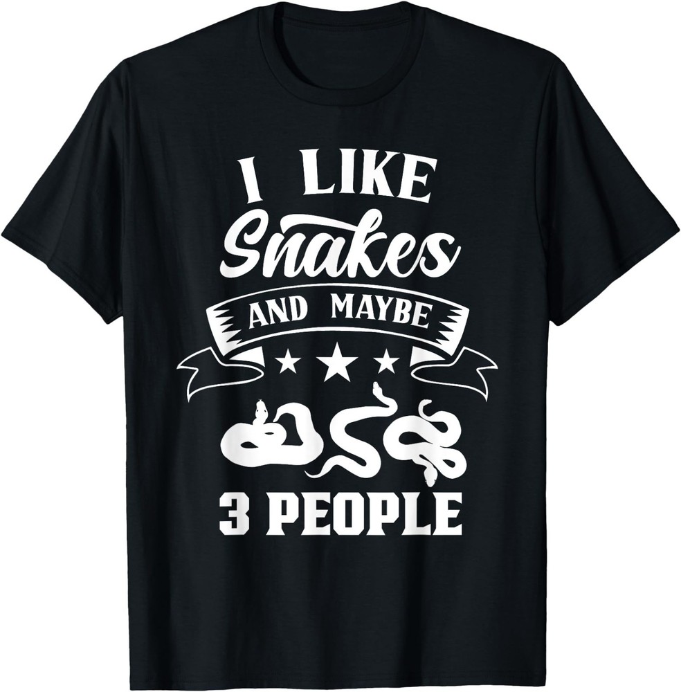 I Like Snakes And Maybe 3 People Sayings Snake Lover Animal T-Shirt