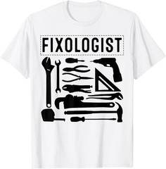Funny Fixologist Gift Cool Handyman Carpenter Men Women DIY T-Shirt