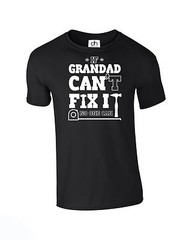 If Grandad Can’t Fix It T Shirt Birthday DAY DAD Fathers present (FIX,TSHIRT)