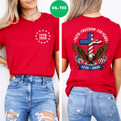 250th Anniversary USA Faith Freedom 4th of July Patriotic 2 Sides T-Shirt