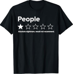 People 1 Star Absolute Nightmare Would Not Recommend Funny T-Shirt