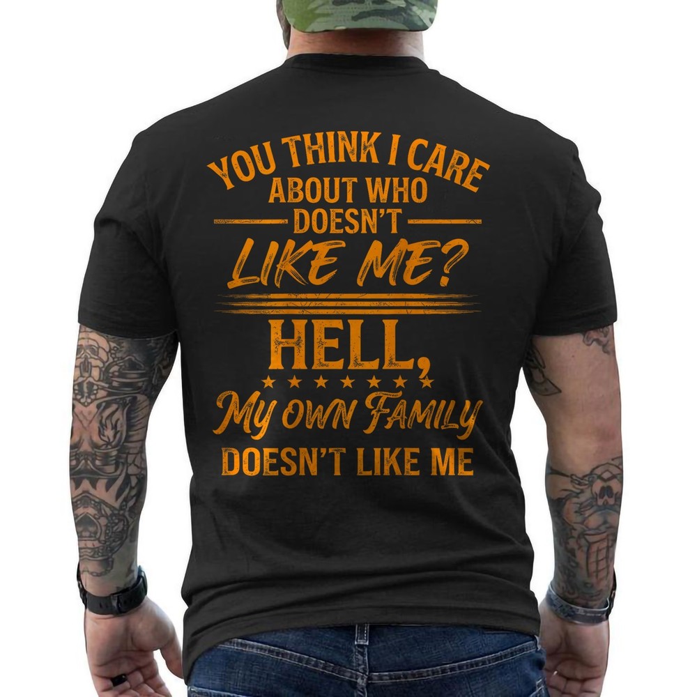 Retro You Think I Care About Who Doesn’t Like Me Humor ON BACK T-Shirt