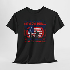 Veteran Memorial Shirt We Owe Them All Patriotic USA Flag Graphic T-Shirt