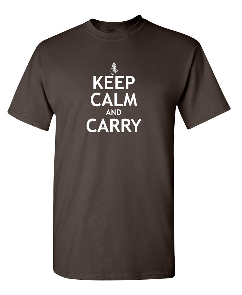 Keep Calm And Carry Sarcastic Novelty Funny T-Shirts