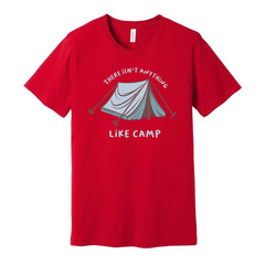 There Isn’t Anything Like Camp Tent Graphic T Shirt