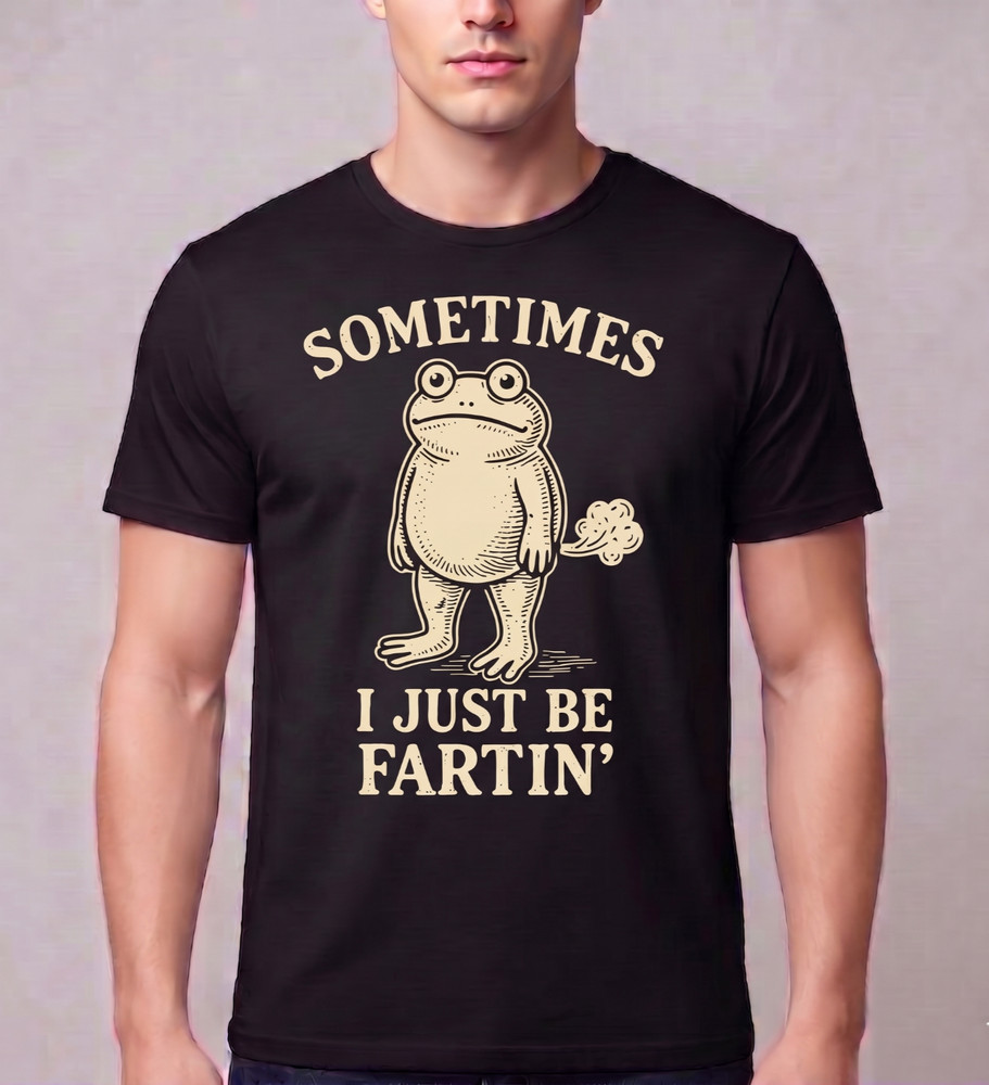Funny Frog T Shirt Sometimes I Just Be Fartin Graphic Tee Vintage Humor Men Wome