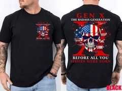 Gen X Badass Generation Before All You Sissies were Born 2 Side T-Shirt