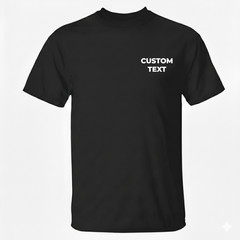 Custom T-Shirt Text New Personalized Add Your Own Customized Text Unisex Tee
