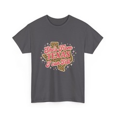 She’s from Texas I Can Tell T-Shirt, Texas Girl Shirt