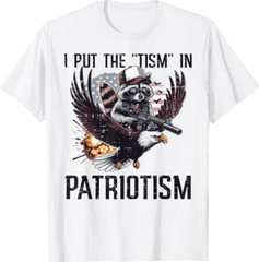 Raccoon Eagle I Put Tism in Patriotism Funny Saying Men T-Shirt