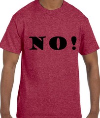 Funny Humor NO! T-Shirt tshirt