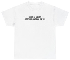 Cinco Go Die Yo Funny Cinco De Mayo Tee | Unethical Threads