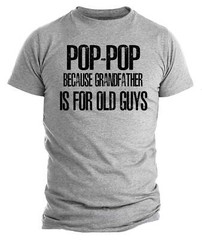 Pop Pop Because Grandfather Is For Old Guys Shirt, New Pop Pop Gift, Pop Pop
