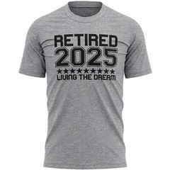 Retired 2024 T Shirt Mens Living The Dream Gift Retirement Top Tee Grandad Dad