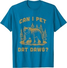 Can I Pet Dat Dawg Hiker Animal Lover Funny Bear Meme T-Shirt