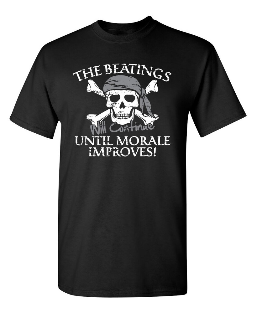 The Beatings Will Continue Until Sarcastic Humor Graphic Novelty Funny T Shirt