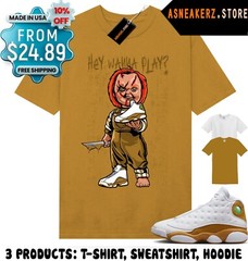 Shirt To Match AJ 13 Wheat Sneaker Matching Tee Sneakerhead Chucky T-Shirt