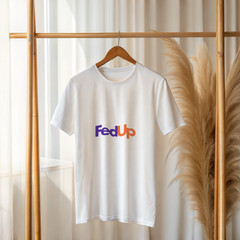 FedUp Parody T-Shirt Funny Slogan Graphic Tee Sarcastic Humor Shirt A23