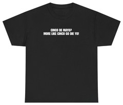 Cinco Go Die Yo Funny Cinco De Mayo Tee | Unethical Threads