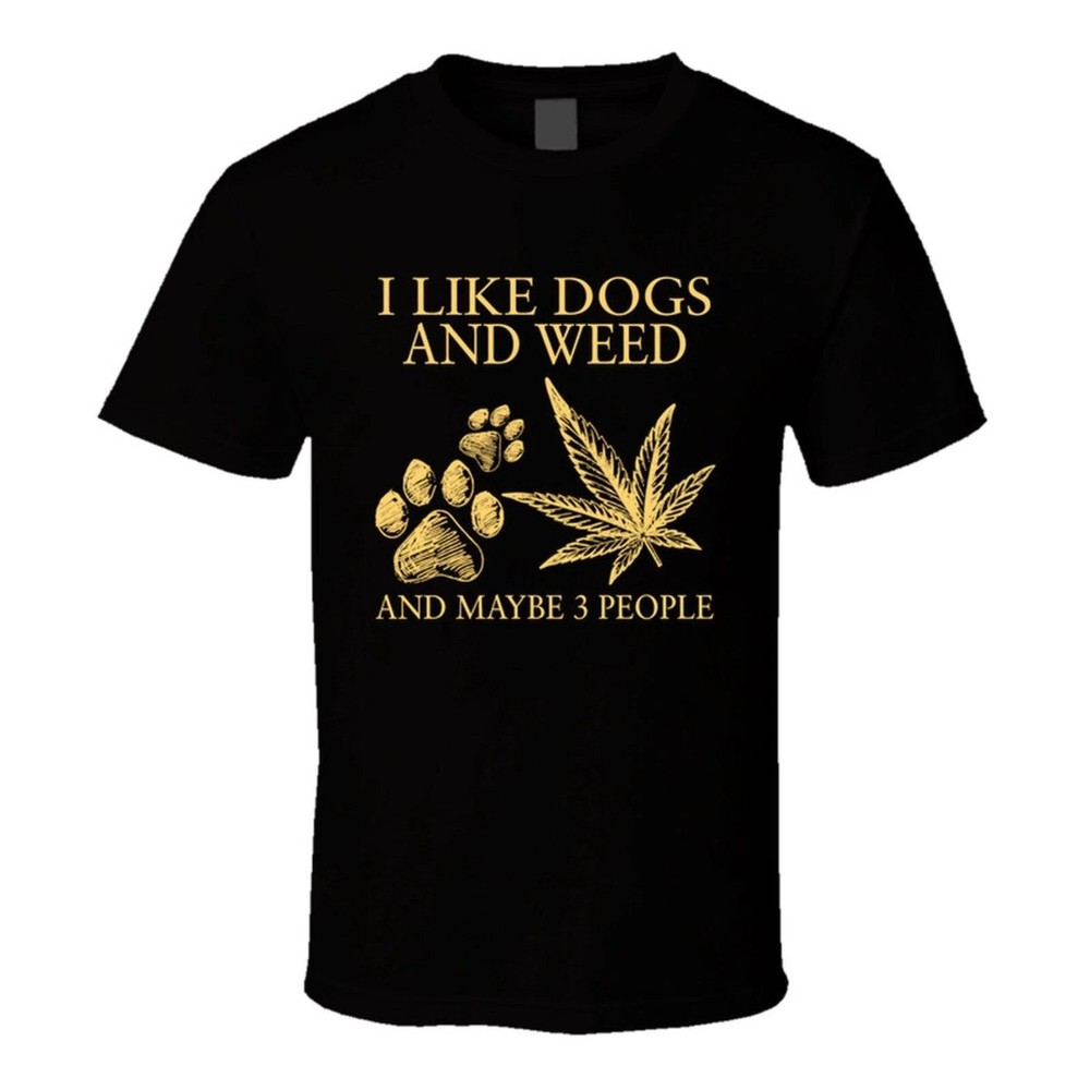 Funny I Like Dogs And Weed Maybe 3 People Graphic Tee Unisex Cotton Gift