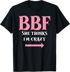 BBF, Best, friends forever, saying, friends Gift T-Shirt