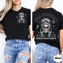 Feral and Unhinged Moms Club T-Shirt, Skeleton Coffee Mom T-Shirt