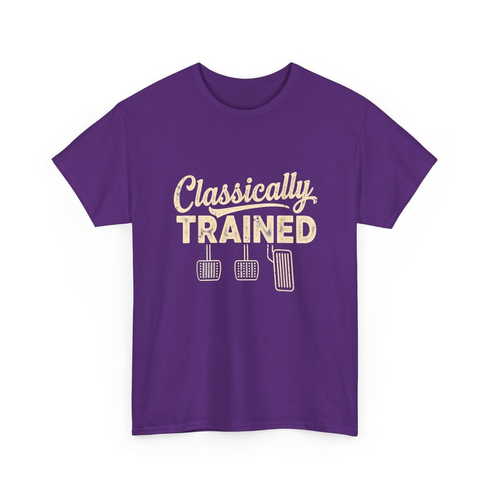 Classically Trained Shirt, Manual Car Pedals Driving Humor T-Shirt