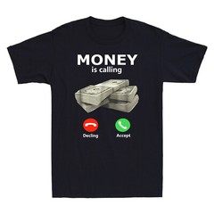 Money Is Calling Cash Funny Business Hustler T-Shirt Men’s Cotton Black Navy Top
