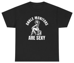 Ankle Monitors Are Sexy Tee | Unethical Threads