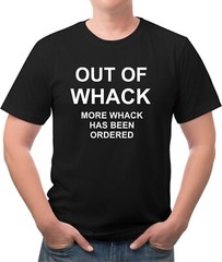 Out of Whack Funny New Tee Shirt Free Shipping Multiple Colors available