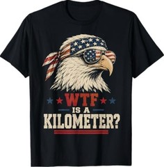 Patriotic Eagle Humor Men Women Funny WTF is A Kilometer T-Shirt