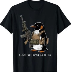 Flight was Never an Option Tactical Penguin Funny Bird Meme T-Shirt