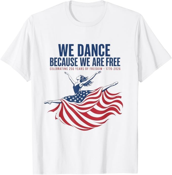 We Dance Because We Are Free T-Shirt