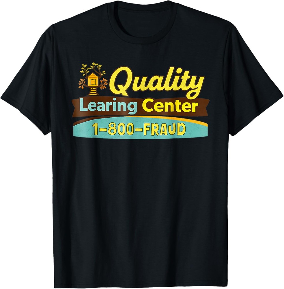 Quality Learning Center We are Still Learning Funny Unisex T-Shirt