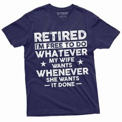 Men’s funny retirement T-shirt Gift for husband retired hubby funny gift