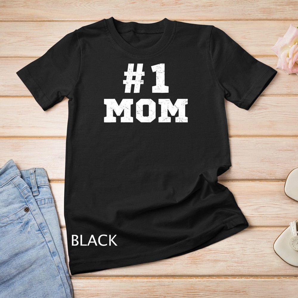 #1 Mom Number One Mom Mama Mother Funny Mother’s Day T-Shirt Unisex T-shirt
