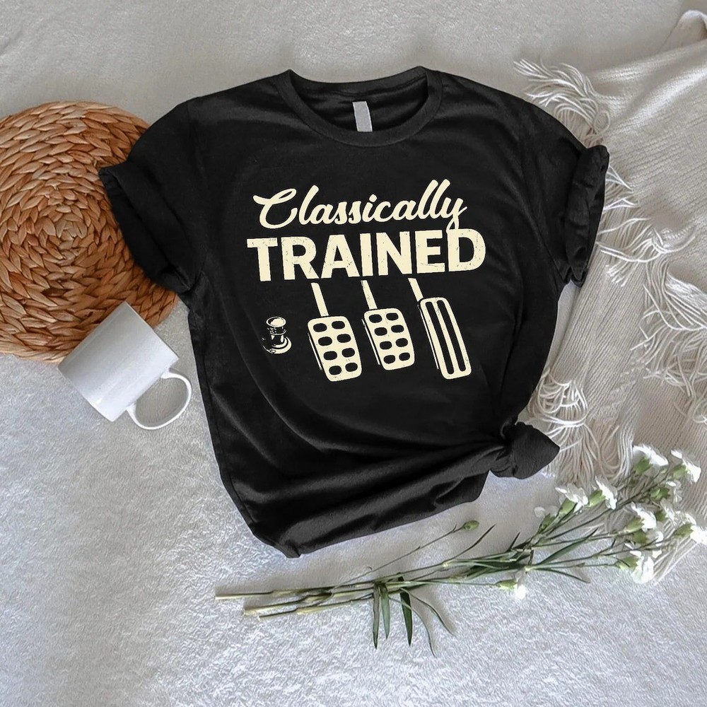 Manual Transmission Classically Trained Stick Shift T-Shirt, Car Enthusiast Gift