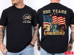 250 Years American 250th Anniversary USA Patriotic 4th July Front & Back TShirt