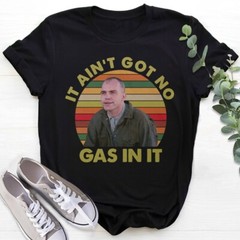 It Ain’t Got No Gas in It Retro T-Shirt, 90s Movie Quote Unisex T Shirt, Funny