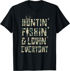 Hunting Fishing Loving Every Day Shirt, Camo T-Shirt T Shirt