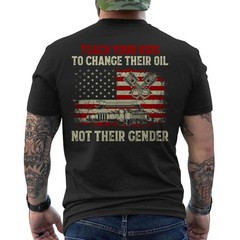 Teach Your Kids to Change Their Oil Not Their Gender Funny Mechanic ON BACK Tees