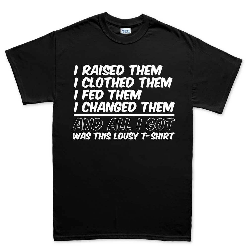 Lousy Shirt For Dad Father’s Day Gift Present Mens T shirt Tee Top T-shirt