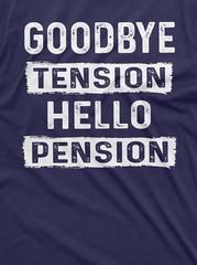 Funny Retirement T-Shirt Goodbye Tension Hello Pension Shirt Retirement Gifts