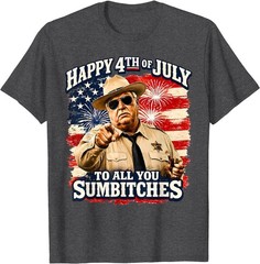 Happy 4th of July to All You Sum-Bitches Patriotic T-Shirt