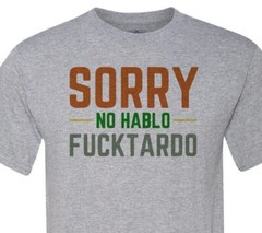 No Hablo Fu*ktardo – When it just has to be said – Unisex – Top Seller on Ebay
